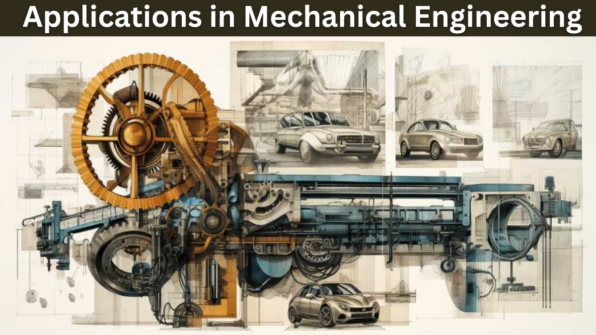 Applications in Mechanical Engineering