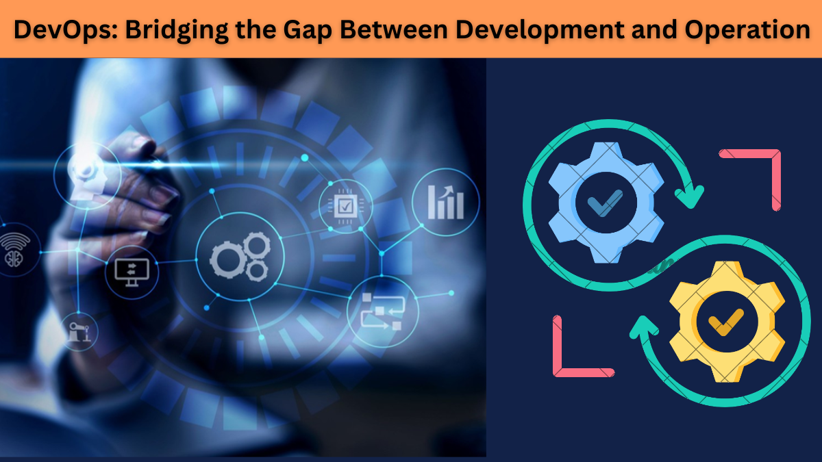 DevOps Decoded: Bridging the Gap Between Development and Operation