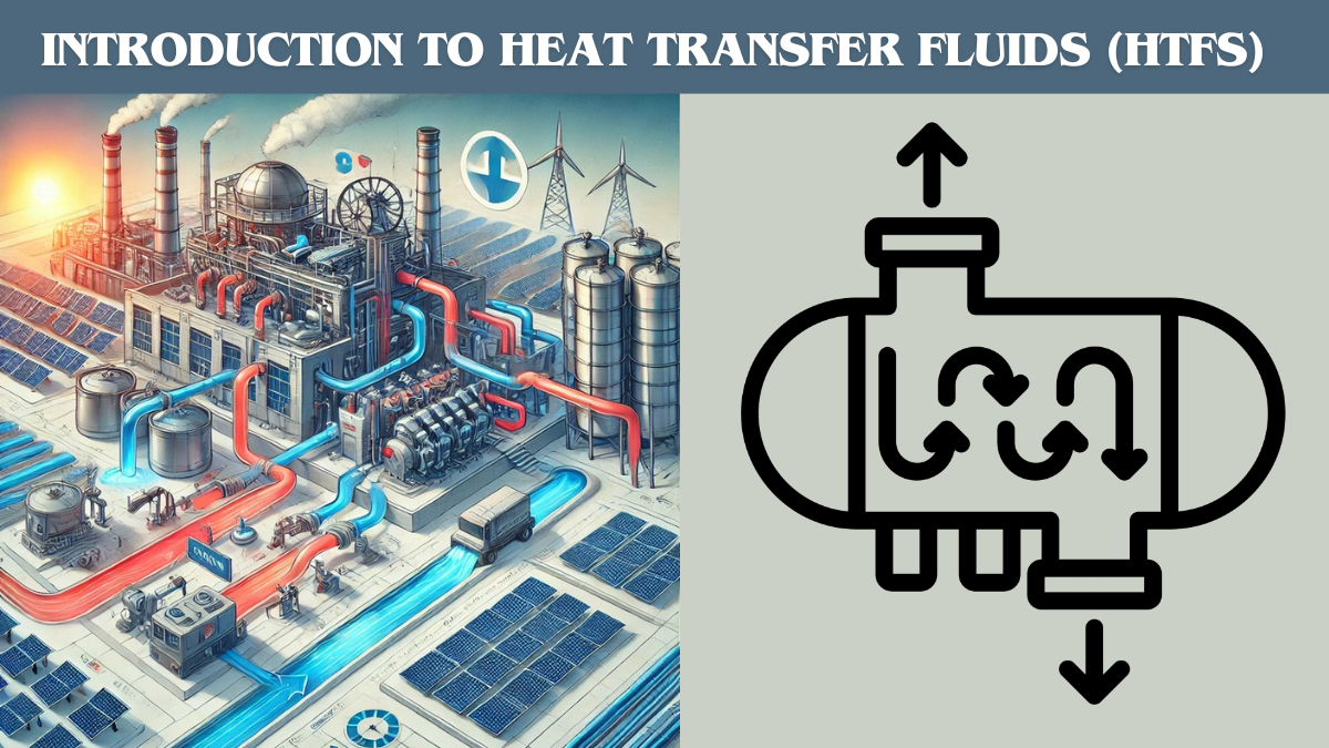 Introduction to Heat Transfer Fluids (HTFs)