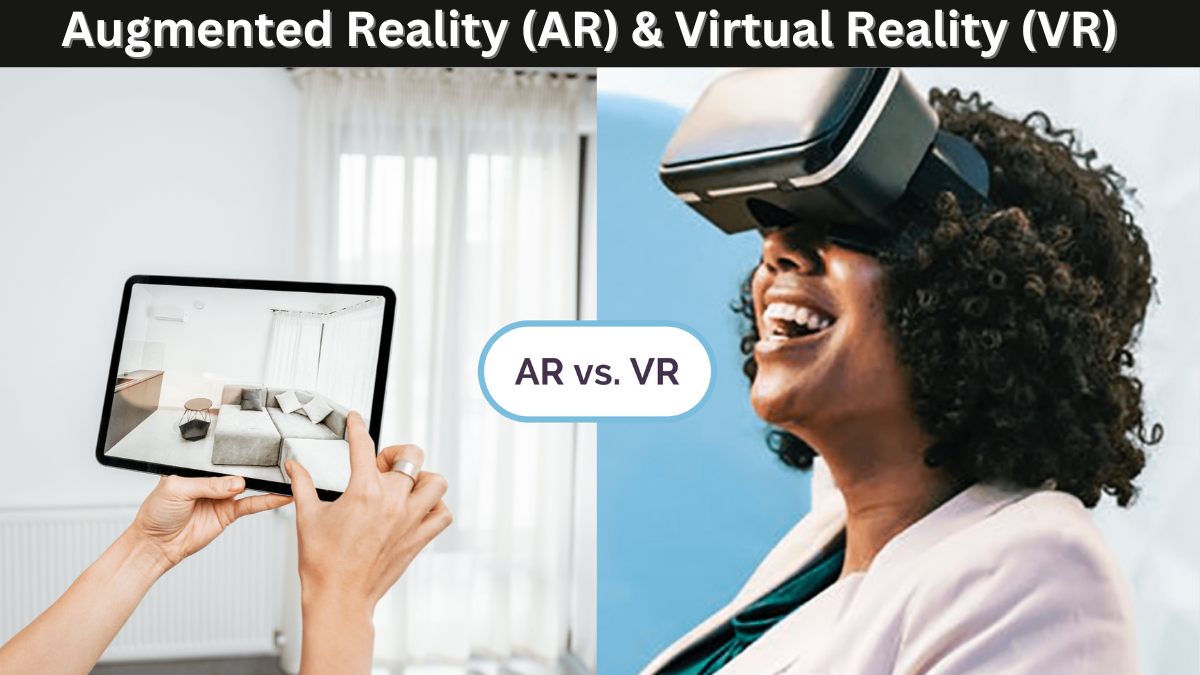 Augmented Reality (AR) & Virtual Reality (VR)