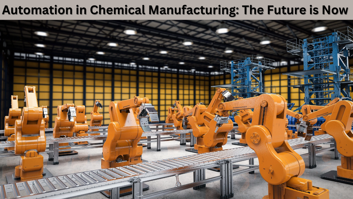 Automation in Chemical Manufacturing: The Future is Now!