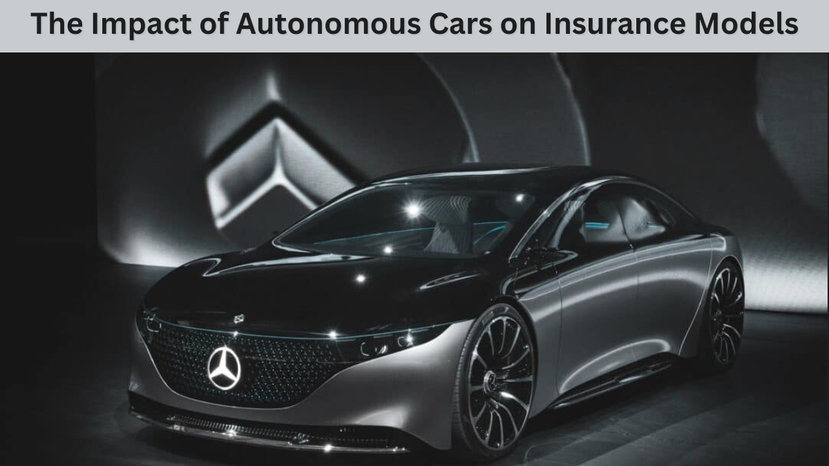 The Impact of Autonomous Cars on Insurance Models