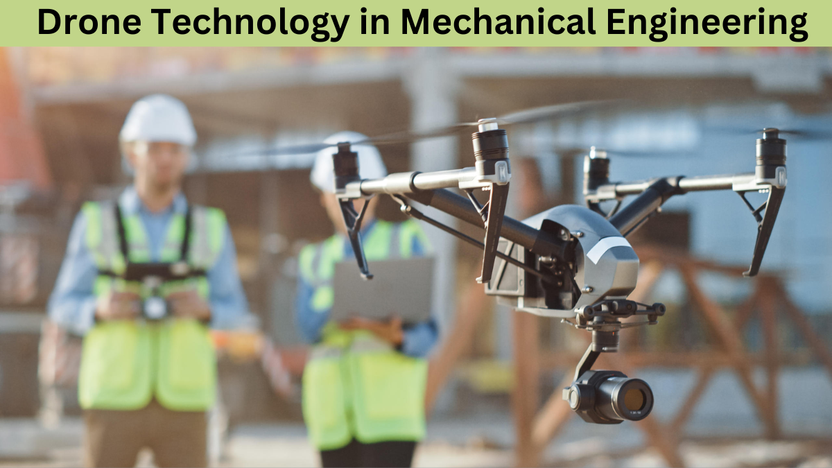 Drone Technology in Mechanical Engineering